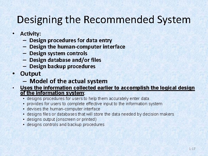 Designing the Recommended System • Activity: – Design procedures for data entry – Design