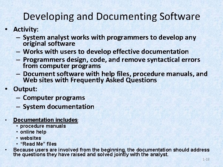 Developing and Documenting Software • Activity: – System analyst works with programmers to develop