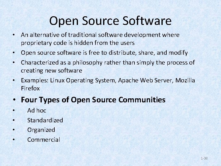 Open Source Software • An alternative of traditional software development where proprietary code is