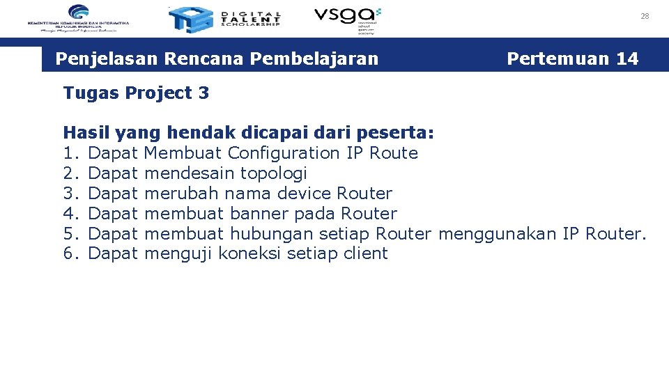 28 Penjelasan Rencana Pembelajaran Tugas Project 3 Pertemuan 14 Hasil yang hendak dicapai dari