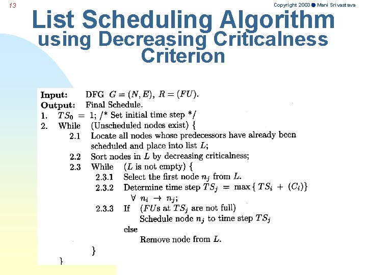 13 Copyright 2003 Mani Srivastava List Scheduling Algorithm using Decreasing Criticalness Criterion 