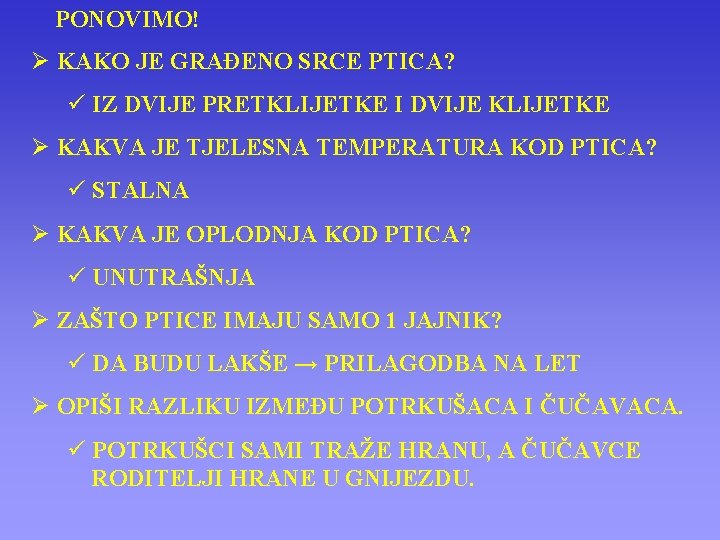 PONOVIMO! Ø KAKO JE GRAĐENO SRCE PTICA? ü IZ DVIJE PRETKLIJETKE I DVIJE KLIJETKE