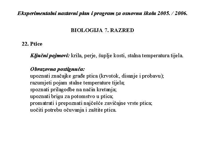 Eksperimentalni nastavni plan i program za osnovnu školu 2005. / 2006. BIOLOGIJA 7. RAZRED