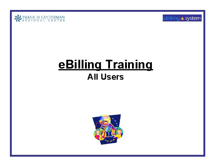 e. Billing Training All Users 