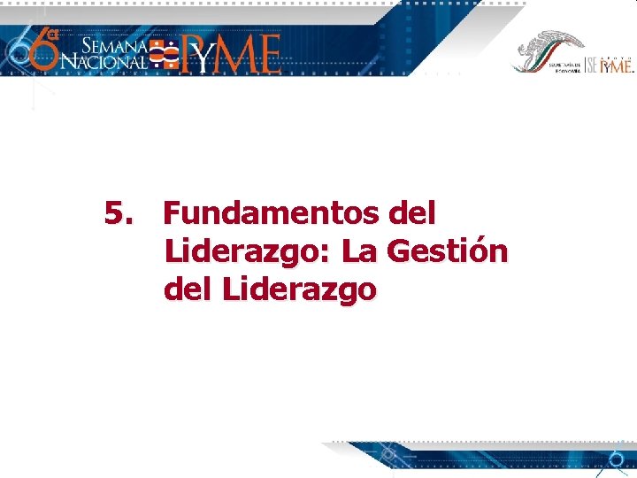 5. Fundamentos del Liderazgo: La Gestión del Liderazgo 
