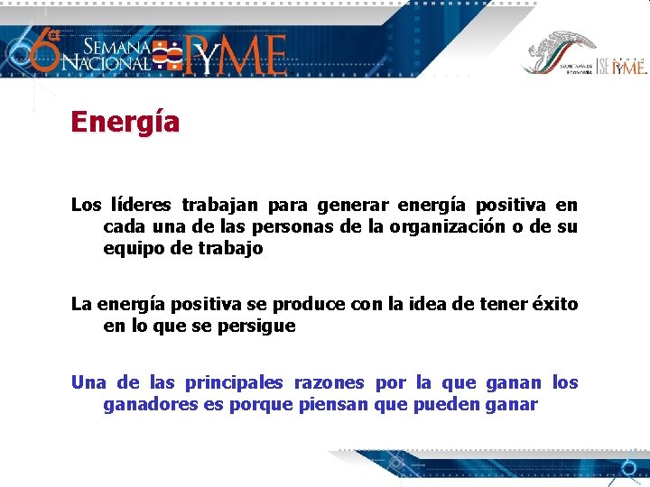 Energía Los líderes trabajan para generar energía positiva en cada una de las personas