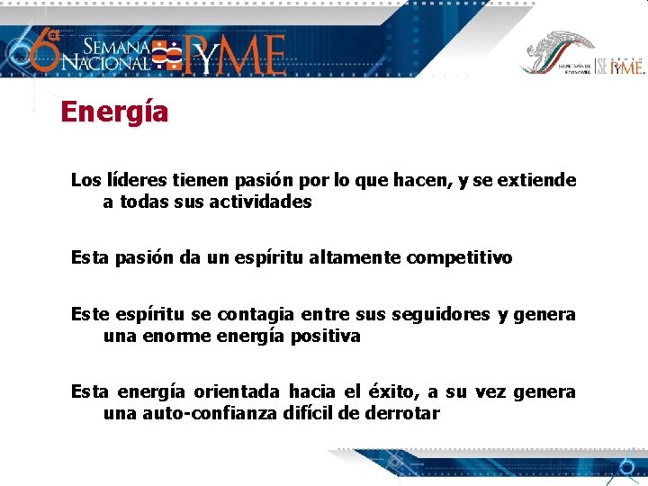 Energía Los líderes tienen pasión por lo que hacen, y se extiende a todas