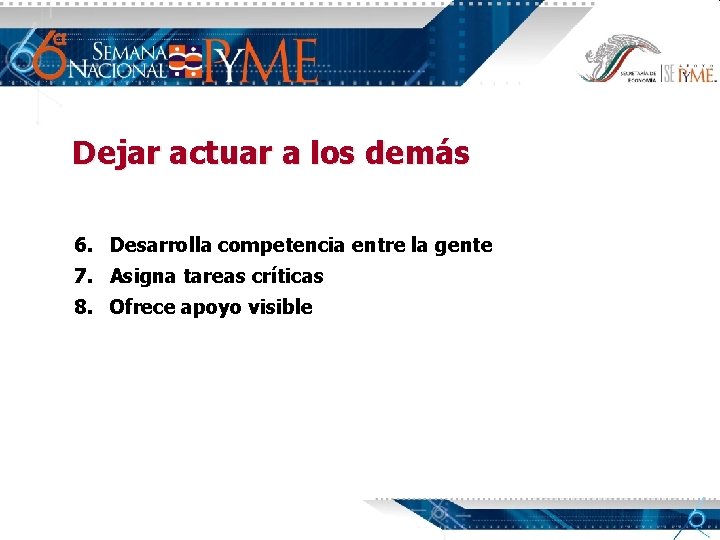 Dejar actuar a los demás 6. Desarrolla competencia entre la gente 7. Asigna tareas