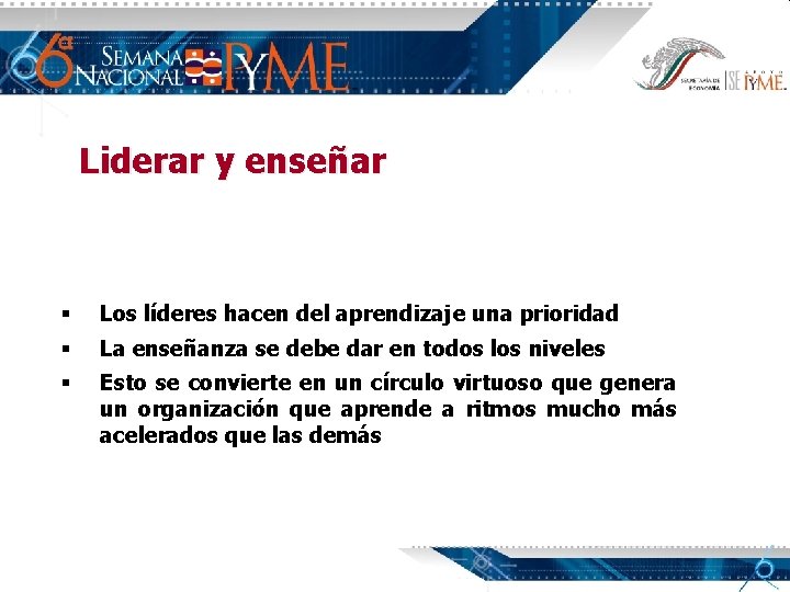 Liderar y enseñar § Los líderes hacen del aprendizaje una prioridad § La enseñanza