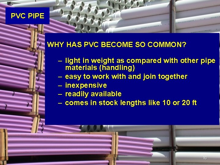 PVC PIPE WHY HAS PVC BECOME SO COMMON? – light in weight as compared