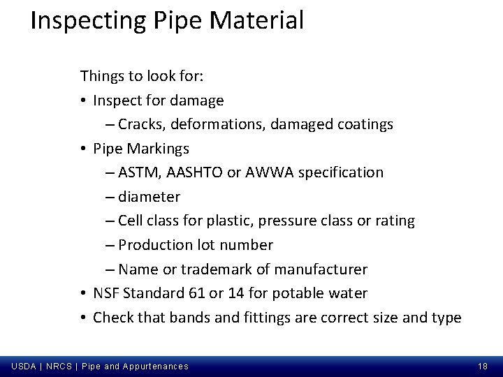 Inspecting Pipe Material Things to look for: • Inspect for damage – Cracks, deformations,