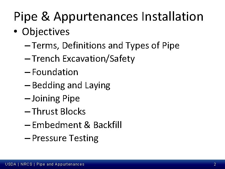 Pipe & Appurtenances Installation • Objectives – Terms, Definitions and Types of Pipe –