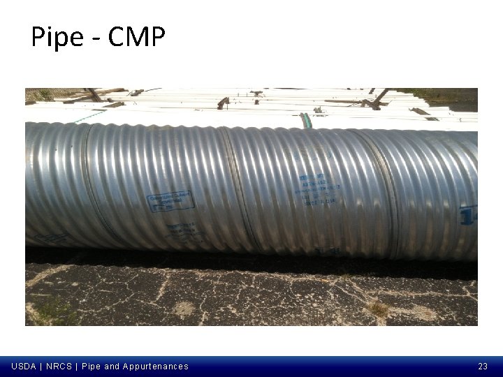 Pipe - CMP USDA | NRCS | Pipe and Appurtenances 23 