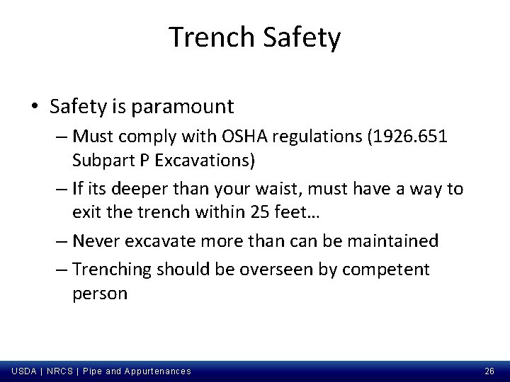 Trench Safety • Safety is paramount – Must comply with OSHA regulations (1926. 651