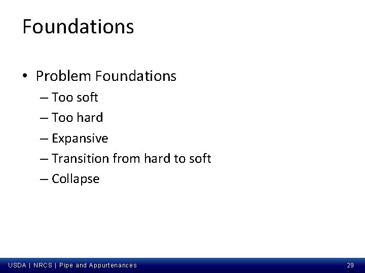 Foundations • Problem Foundations – Too soft – Too hard – Expansive – Transition