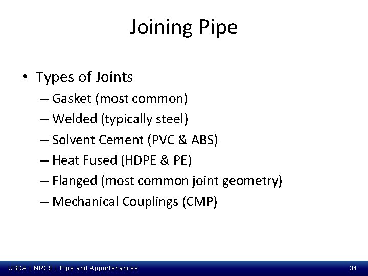 Joining Pipe • Types of Joints – Gasket (most common) – Welded (typically steel)