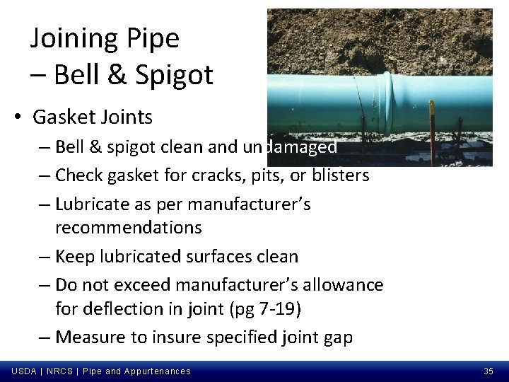 Joining Pipe – Bell & Spigot • Gasket Joints – Bell & spigot clean