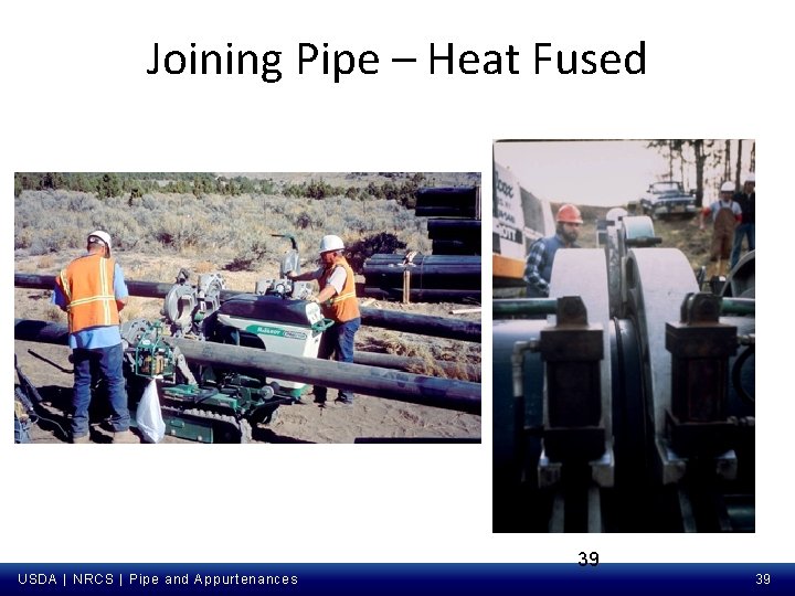 Joining Pipe – Heat Fused 39 USDA | NRCS | Pipe and Appurtenances 39