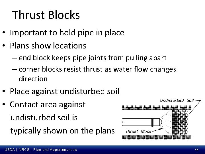 Thrust Blocks • Important to hold pipe in place • Plans show locations –