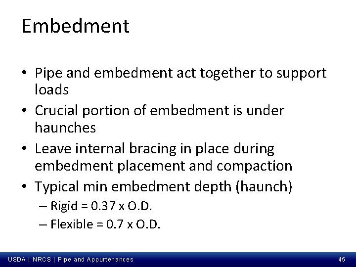 Embedment • Pipe and embedment act together to support loads • Crucial portion of