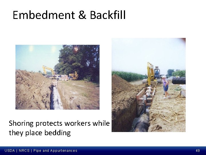 Embedment & Backfill Shoring protects workers while they place bedding USDA | NRCS |