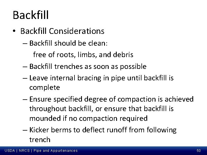 Backfill • Backfill Considerations – Backfill should be clean: free of roots, limbs, and