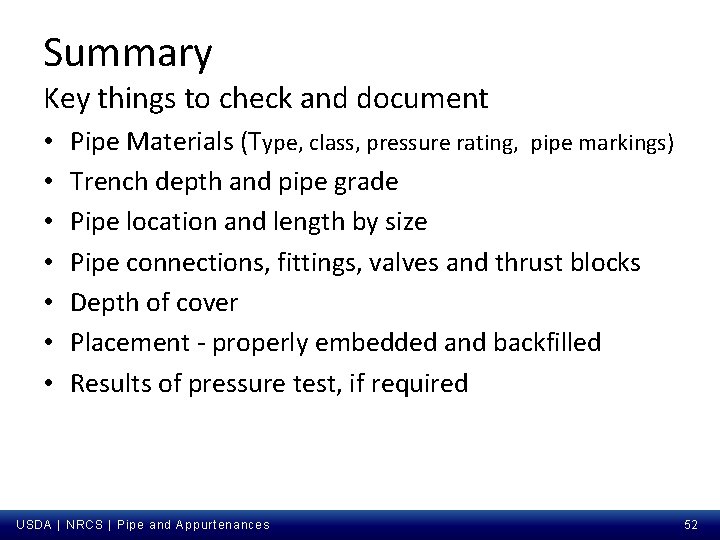 Summary Key things to check and document • • Pipe Materials (Type, class, pressure