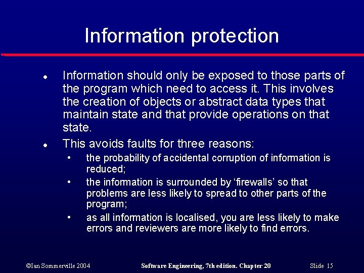 Information protection l l Information should only be exposed to those parts of the