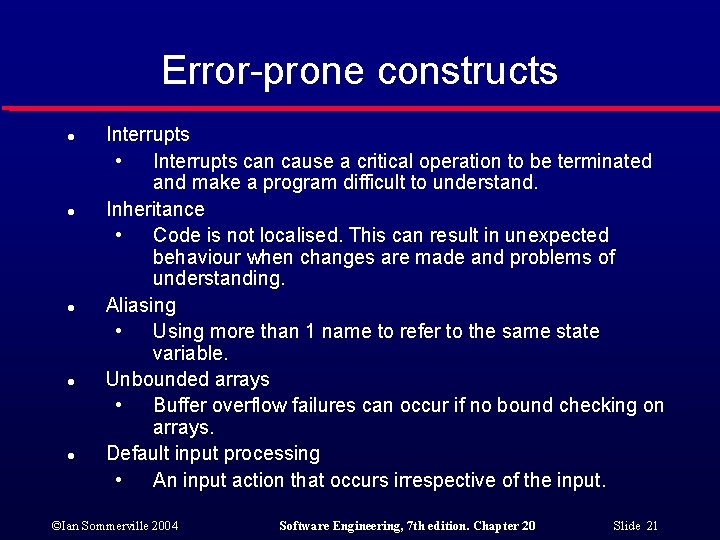 Error-prone constructs l l l Interrupts • Interrupts can cause a critical operation to