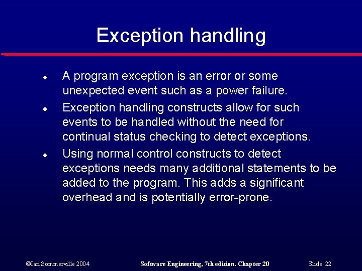 Exception handling l l l A program exception is an error or some unexpected