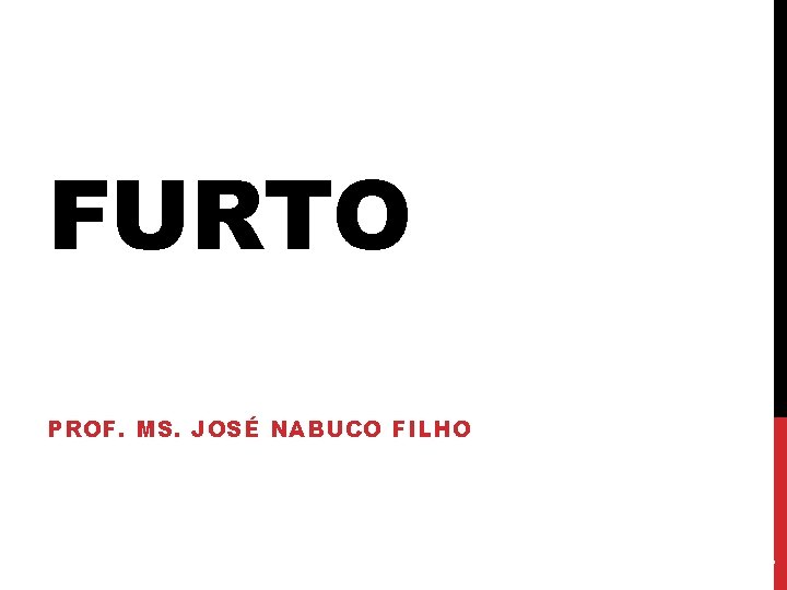 FURTO 1 PROF. MS. JOSÉ NABUCO FILHO 