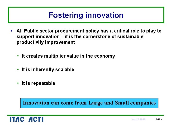 Fostering innovation § All Public sector procurement policy has a critical role to play