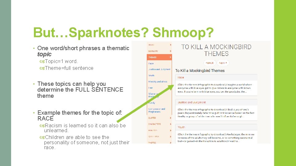 But…Sparknotes? Shmoop? • One word/short phrases a thematic topic Topic=1 word. Theme=full sentence •