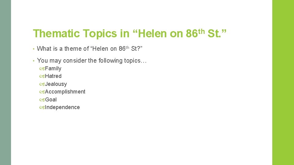 Thematic Topics in “Helen on 86 th St. ” • What is a theme