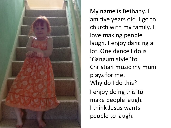 My name is Bethany. I am five years old. I go to church with