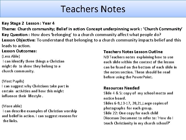 Teachers Notes Key Stage 2 Lesson : Year 4 Theme: Church community; Belief in