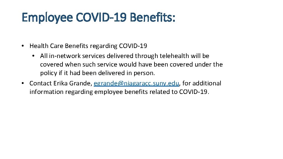 Employee COVID-19 Benefits: • Health Care Benefits regarding COVID-19 • All in-network services delivered Employee COVID-19 Benefits: • Health Care Benefits regarding COVID-19 • All in-network services delivered