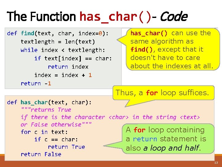 The Function has_char()- Code def find(text, char, index=0): textlength = len(text) while index <