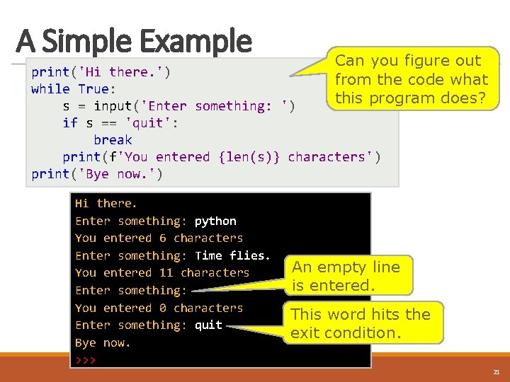 A Simple Example Can you figure out print('Hi there. ') from the code what