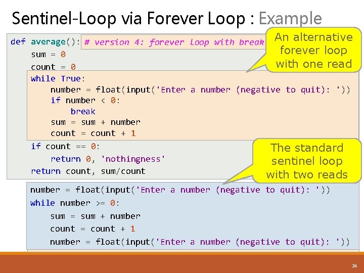 Sentinel-Loop via Forever Loop : Example An alternative standard def average(): ## version 4: