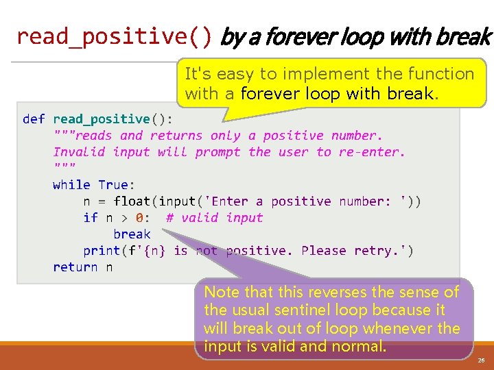 read_positive() by a forever loop with break It's easy to implement the function with