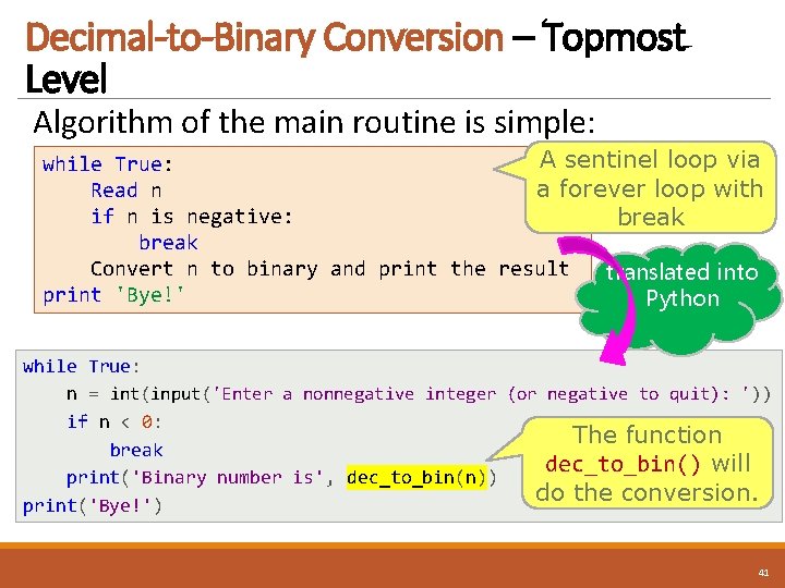 Decimal-to-Binary Conversion – Topmost Level Algorithm of the main routine is simple: A sentinel