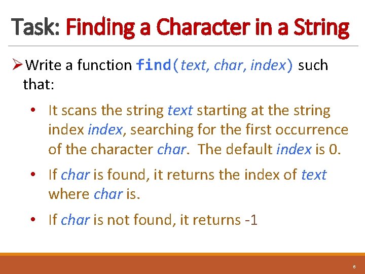 Task: Finding a Character in a String ØWrite a function find(text, char, index) such