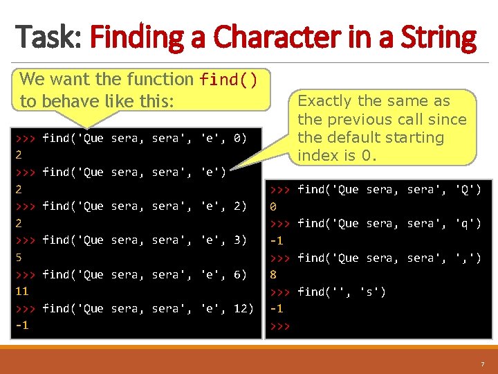 Task: Finding a Character in a String We want the function find() to behave