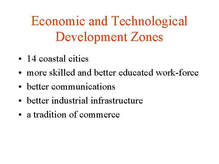 Economic and Technological Development Zones • • • 14 coastal cities more skilled and