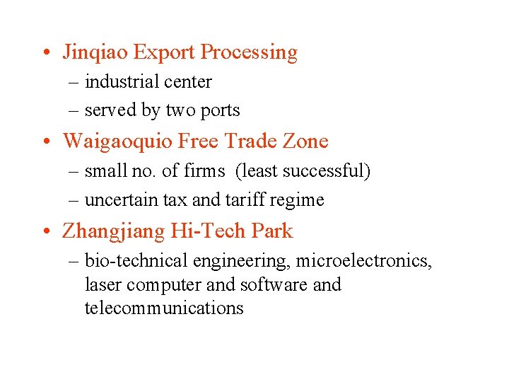  • Jinqiao Export Processing – industrial center – served by two ports •