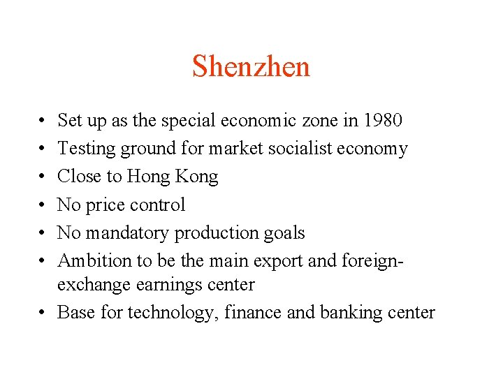 Shenzhen • • • Set up as the special economic zone in 1980 Testing