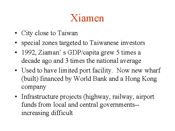 Xiamen • City close to Taiwan • special zones targeted to Taiwanese investors •