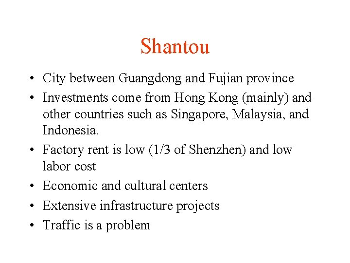 Shantou • City between Guangdong and Fujian province • Investments come from Hong Kong