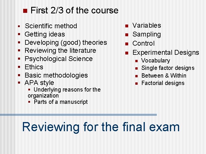 n First 2/3 of the course § Scientific method n § § § §